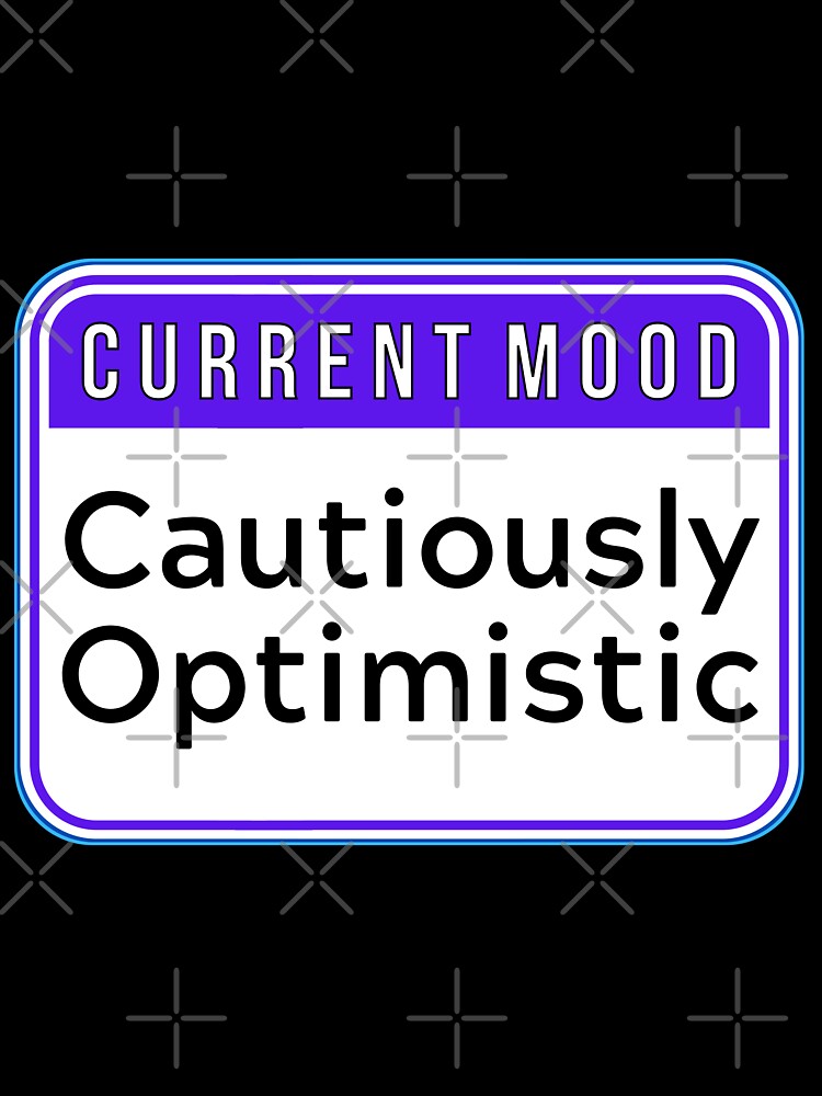 CURRENT MOOD: Cautiously Optimistic - funny warning signs by DesignsFromTW-S