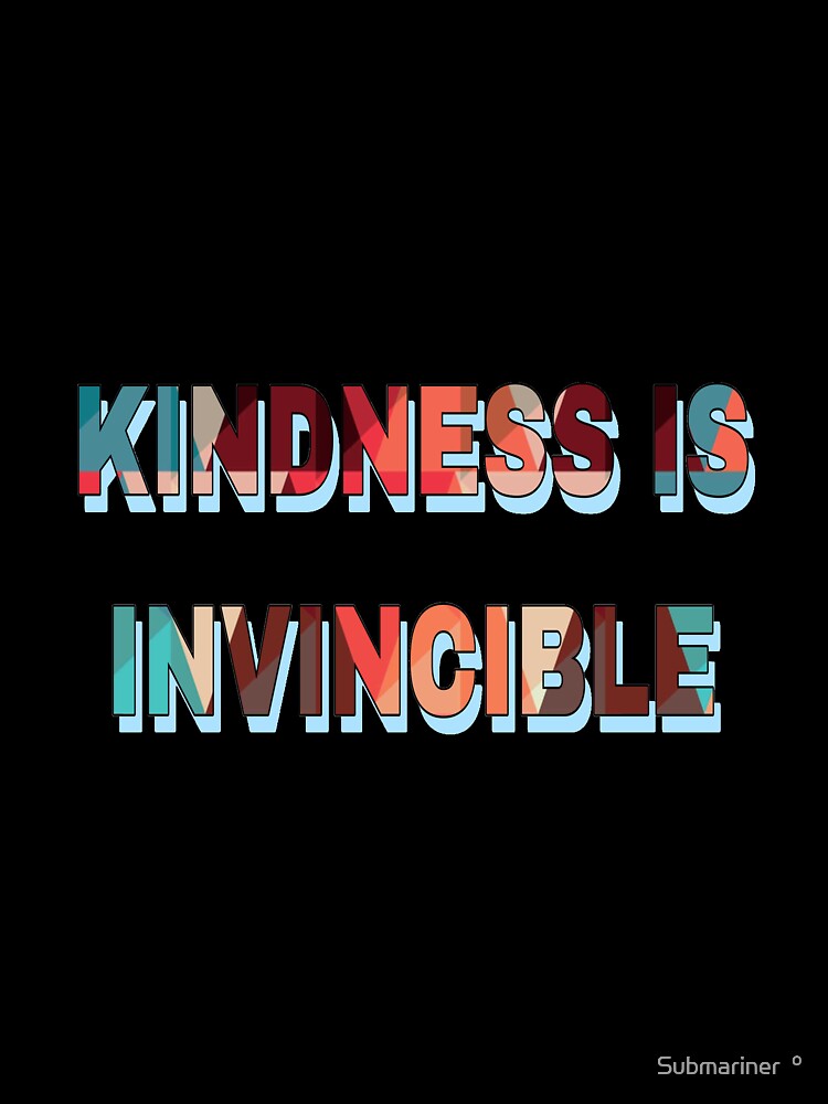 KINDNESS IS INVINCIBLE- Marcus Aurelius by Submariner °