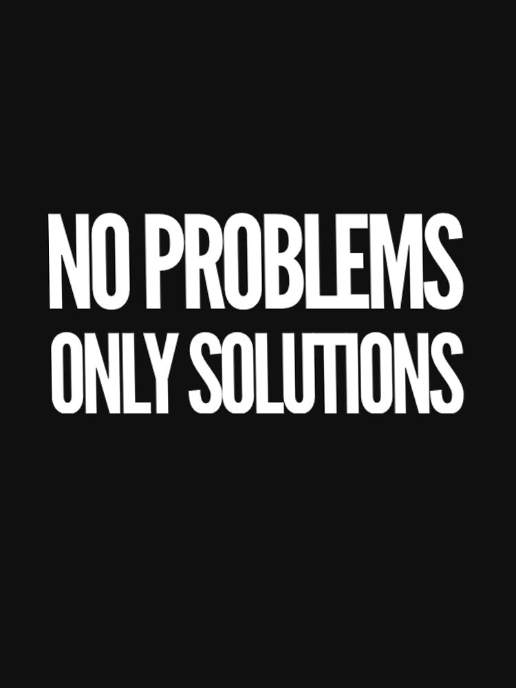 No problems, Only solutions by The Lifers