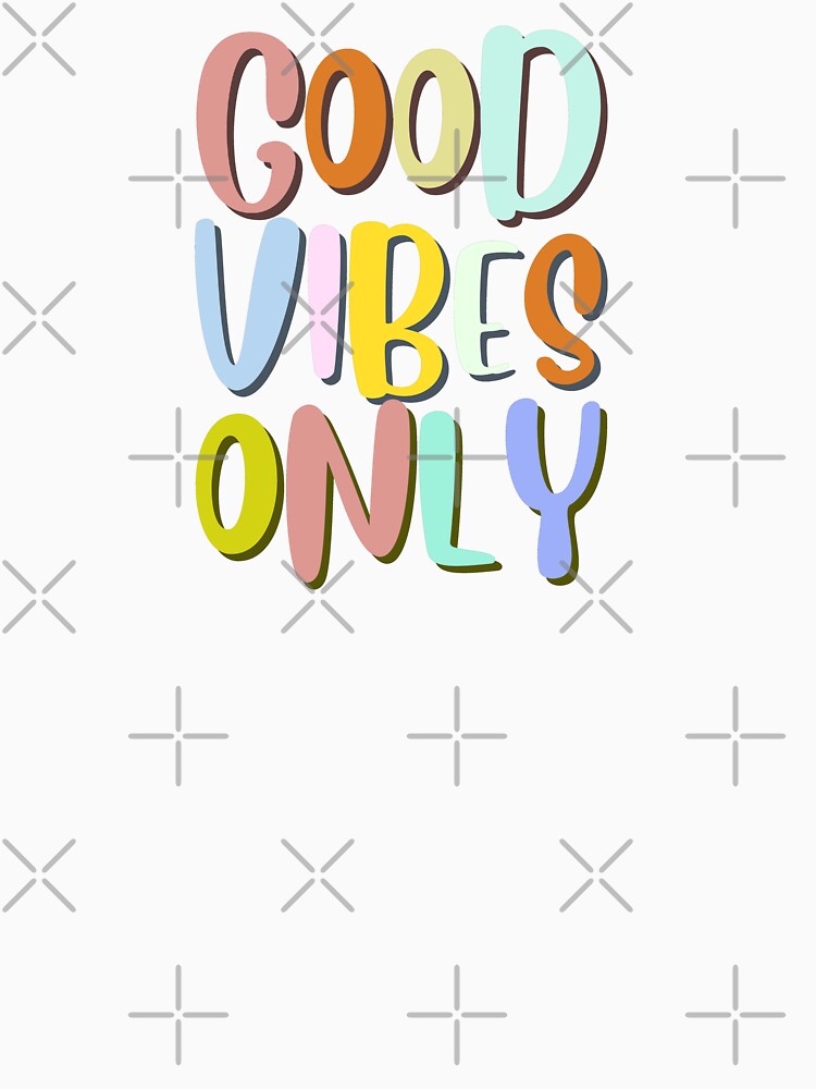 Good Vibes Only by The magic Yellow bus