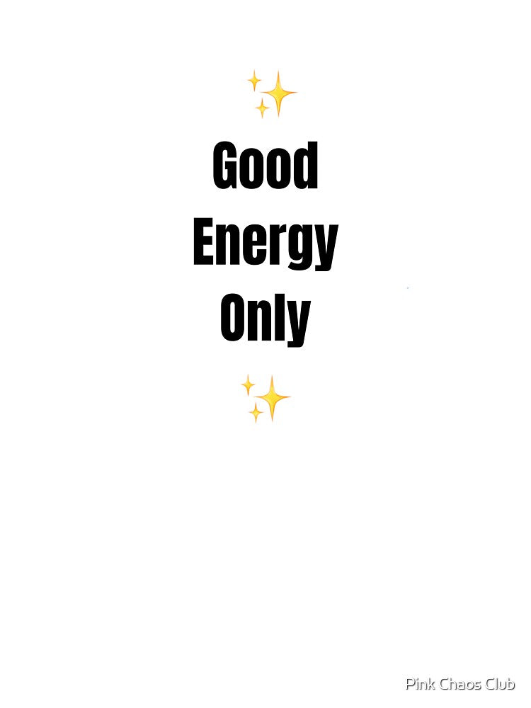 Good Energy Only by Pink Chaos Club