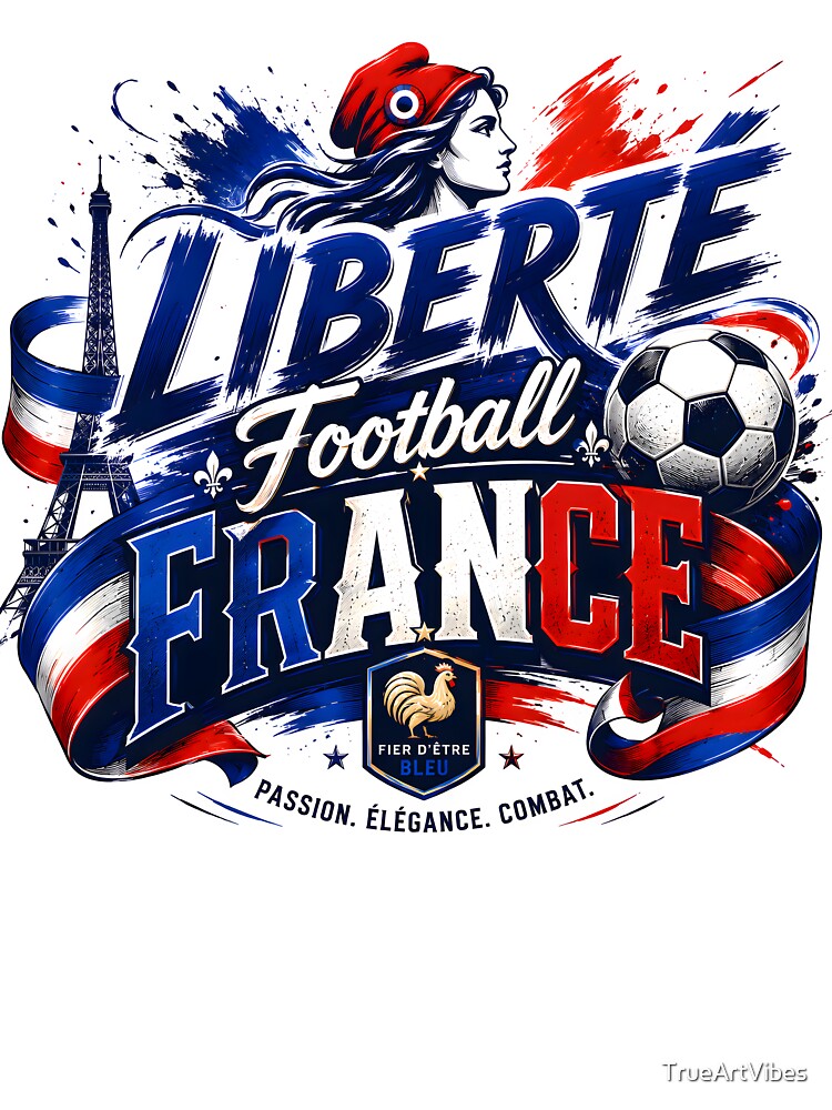 liberte, french football, france team, francefootball, frenchteam by TrueArtVibes