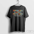 Classic Dei Diversity Equality Inclusion If These Words Upset You Youre The Problem T Shirts