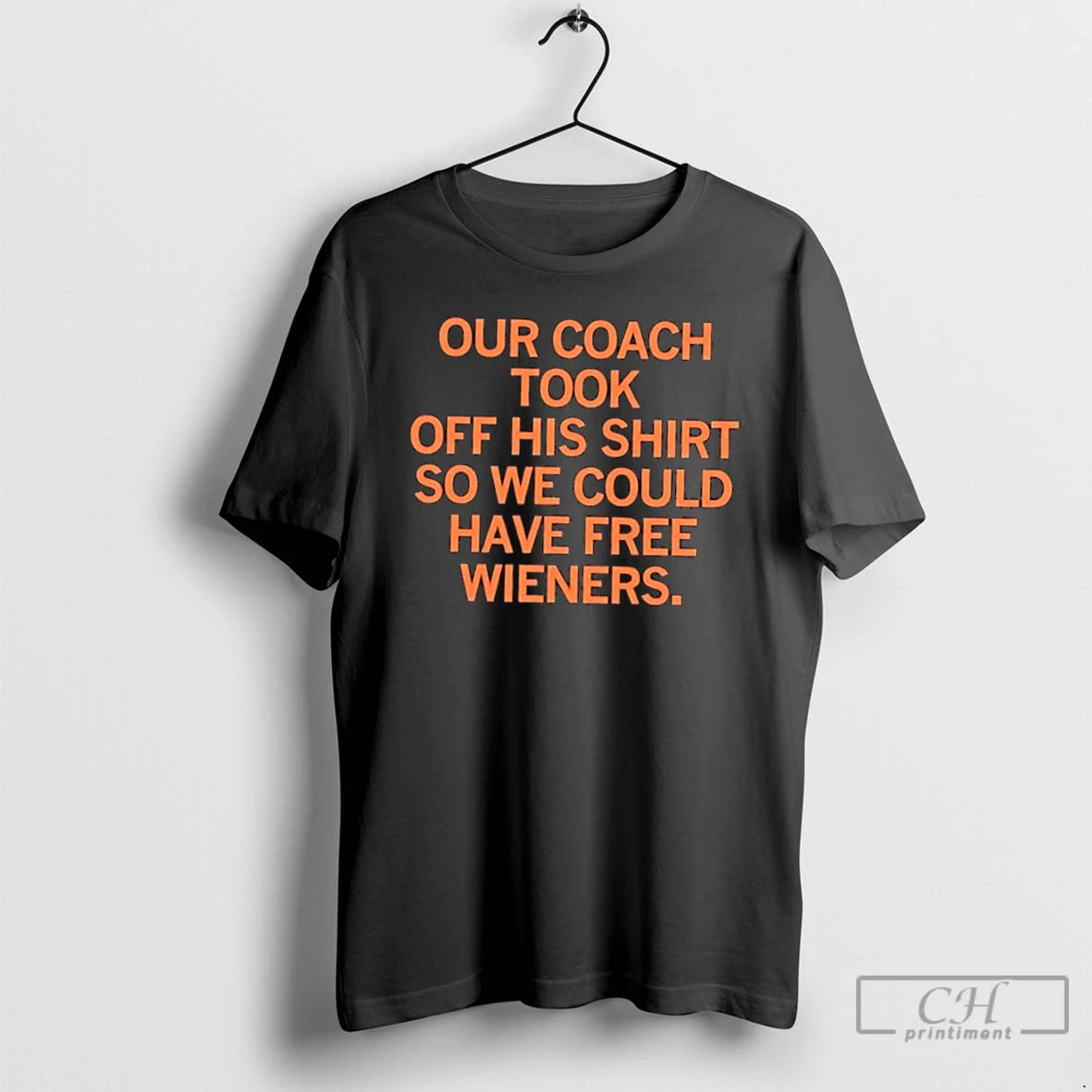 Classic Our Coach Took Off His So We Could Have Free Wieners Tee T Shirts
