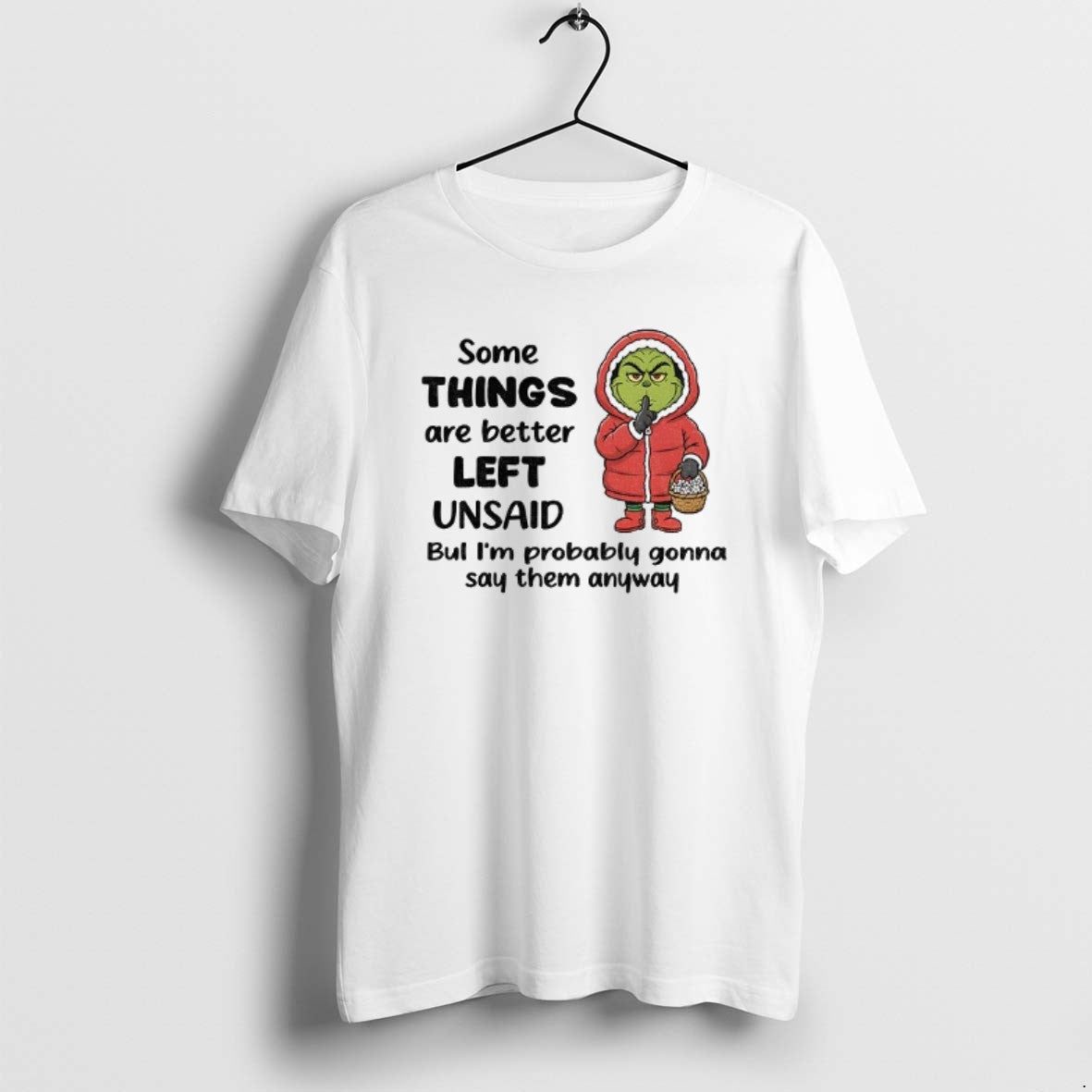 Official Grinch Some Things Are Better Left Unsaid But Im Probably Gonna Say Them Anyway