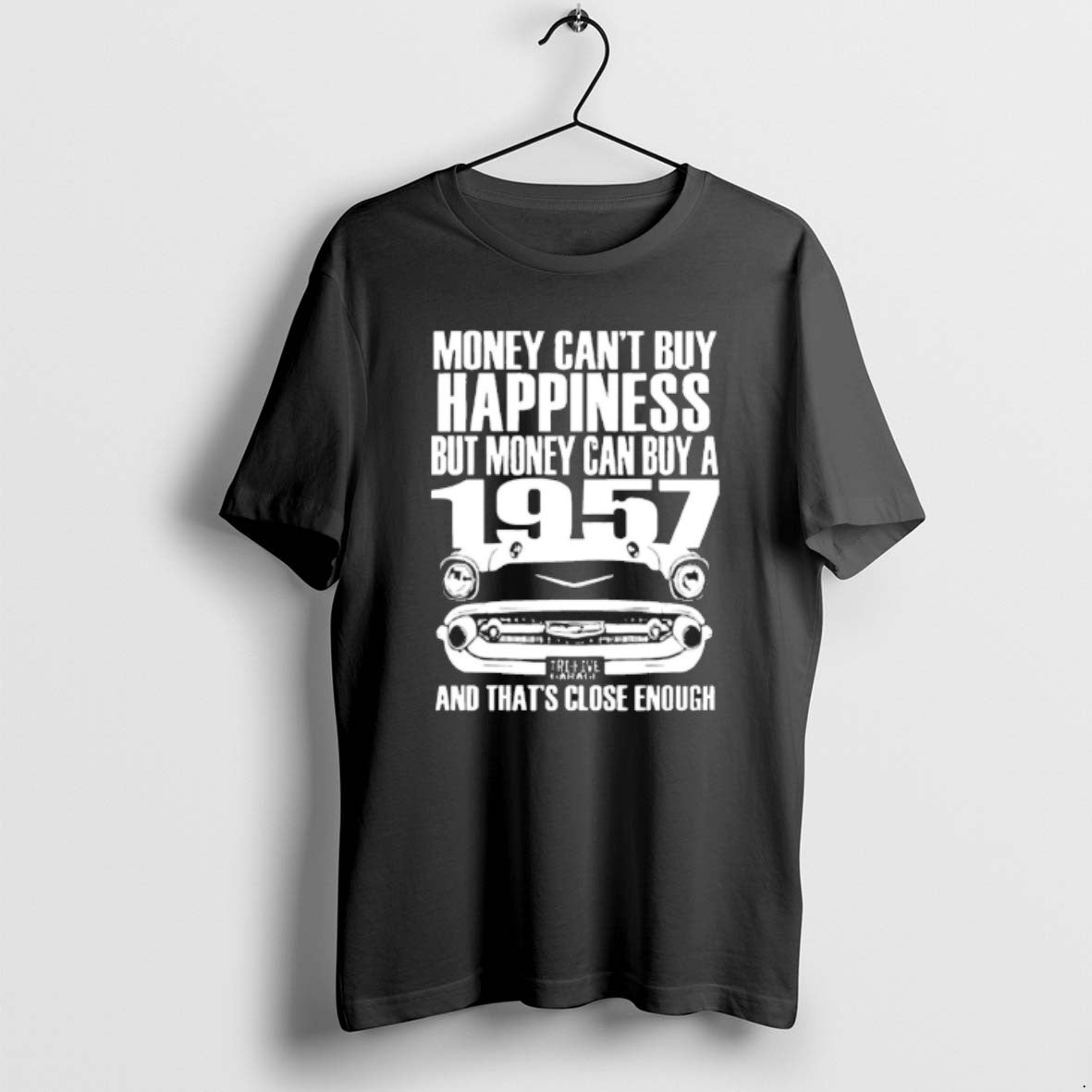 Official Money Cant Buy Happiness But Money Can Buy A 1957 And Thats Close Enough