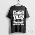 Officials Money Cant Buy Happiness But Money Can Buy A 1957 And Thats Close Enough