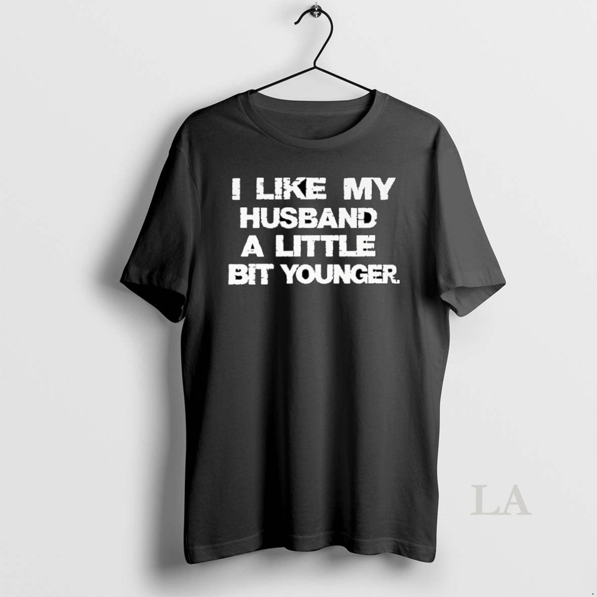 Original I Like My Husband A Little Bit Younger