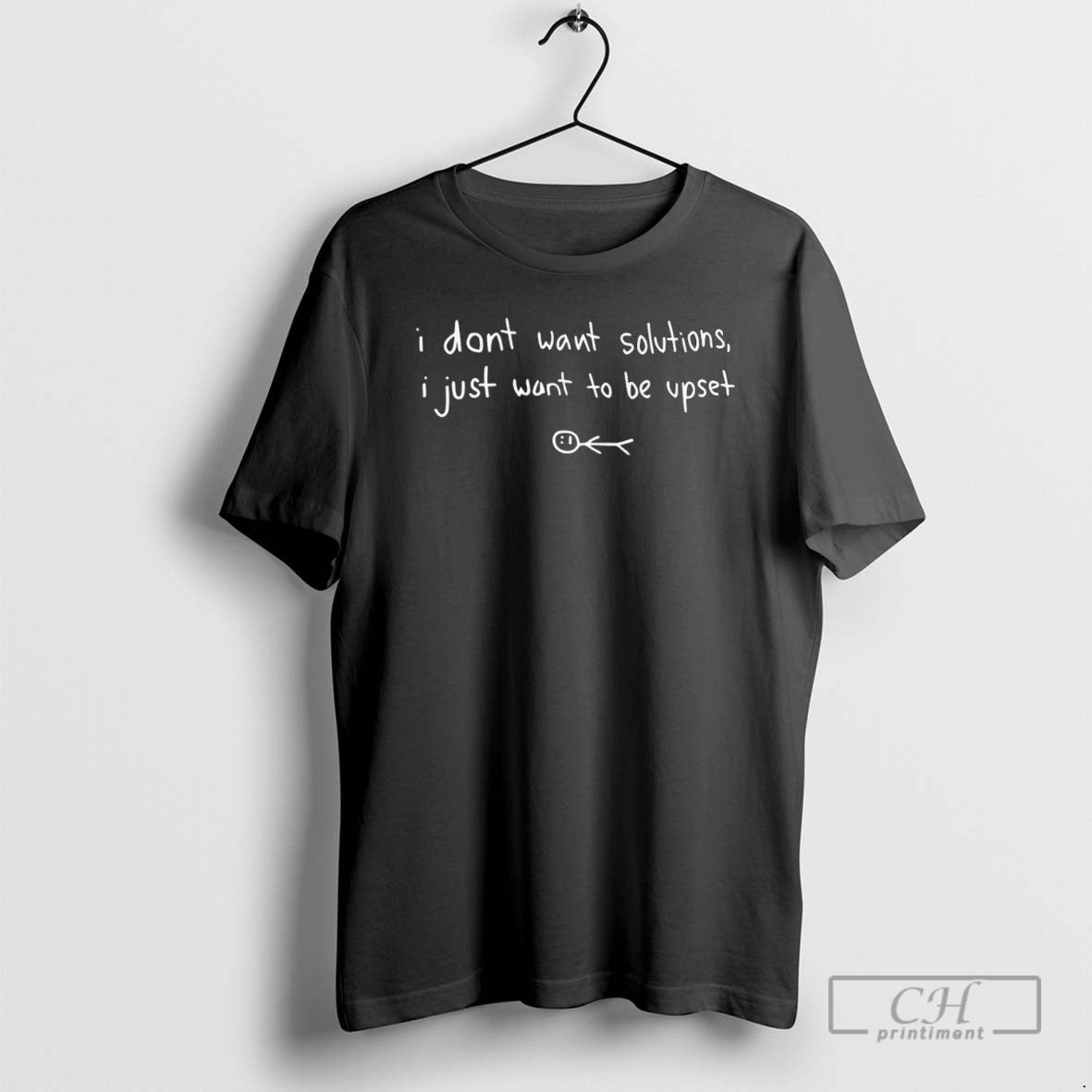 Premium I Dont Want Solutions I Just Want To Be Upset Shirt Sweater