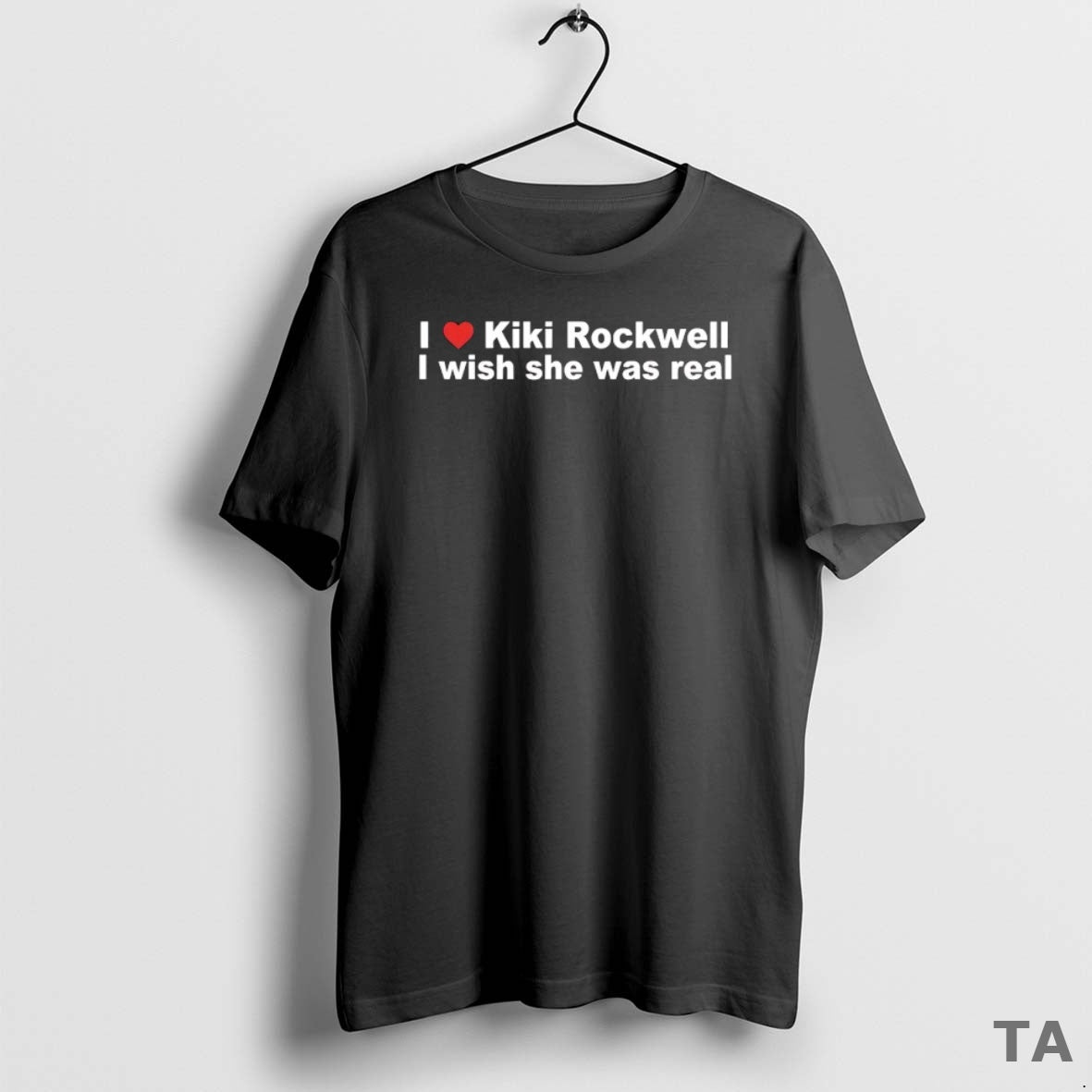 Top I Love Kiki Rockwell I Wish She Was Real T Shirt Sweater