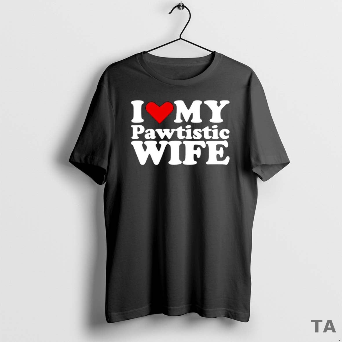 Top I Love My Pawtistic Wife Heart T Shirt Sweater