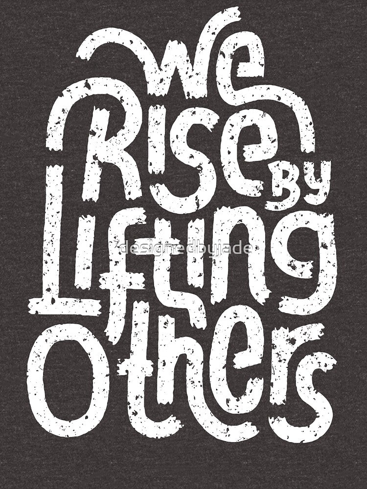 We Rise By Lifting Others Motivational Kindness Message Typography Art by designedbyjade