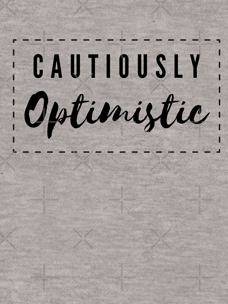 Funny Quote - Cautiously Optimistic by pod-plus-plus
