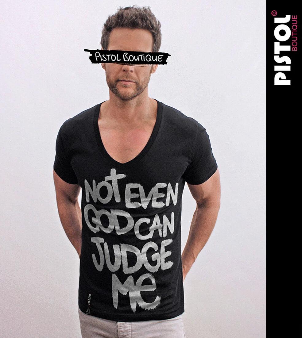 Pistol Boutique men's Black Fitted Deep V neck NOT EVEN GOD CAN JUDGE ME T-shirt