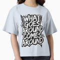 What goes around comes around by Eksama Design
