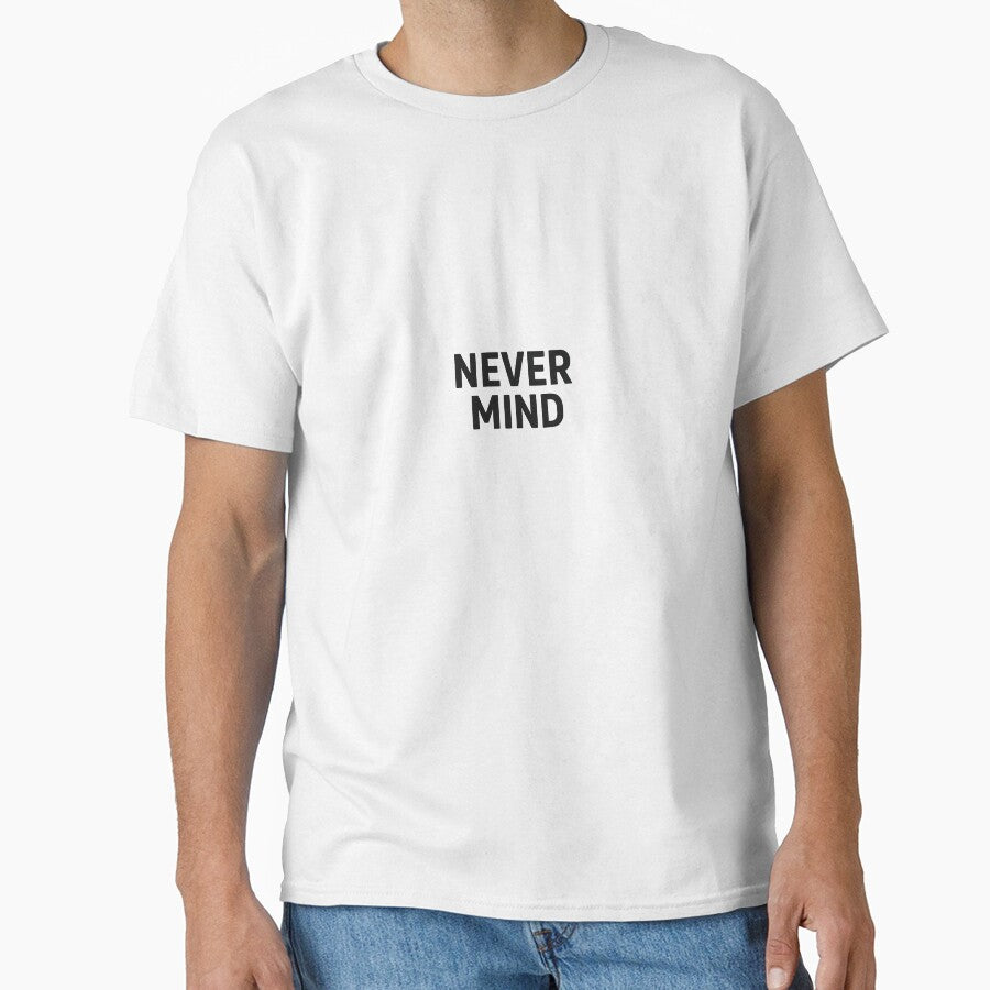 NEVER MIND – Bold Statement Typography Design by Majd-makansi
