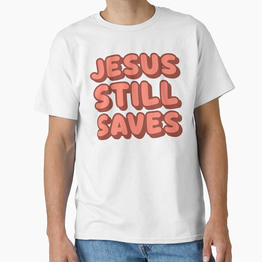 Jesus Still Saves - Bold Christian Faith Statement by Sunserize Designs