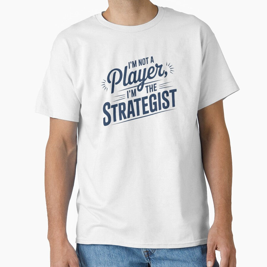 Bold Blue Statement: I’m Not a Player, I’m the Strategist by SplashTastic