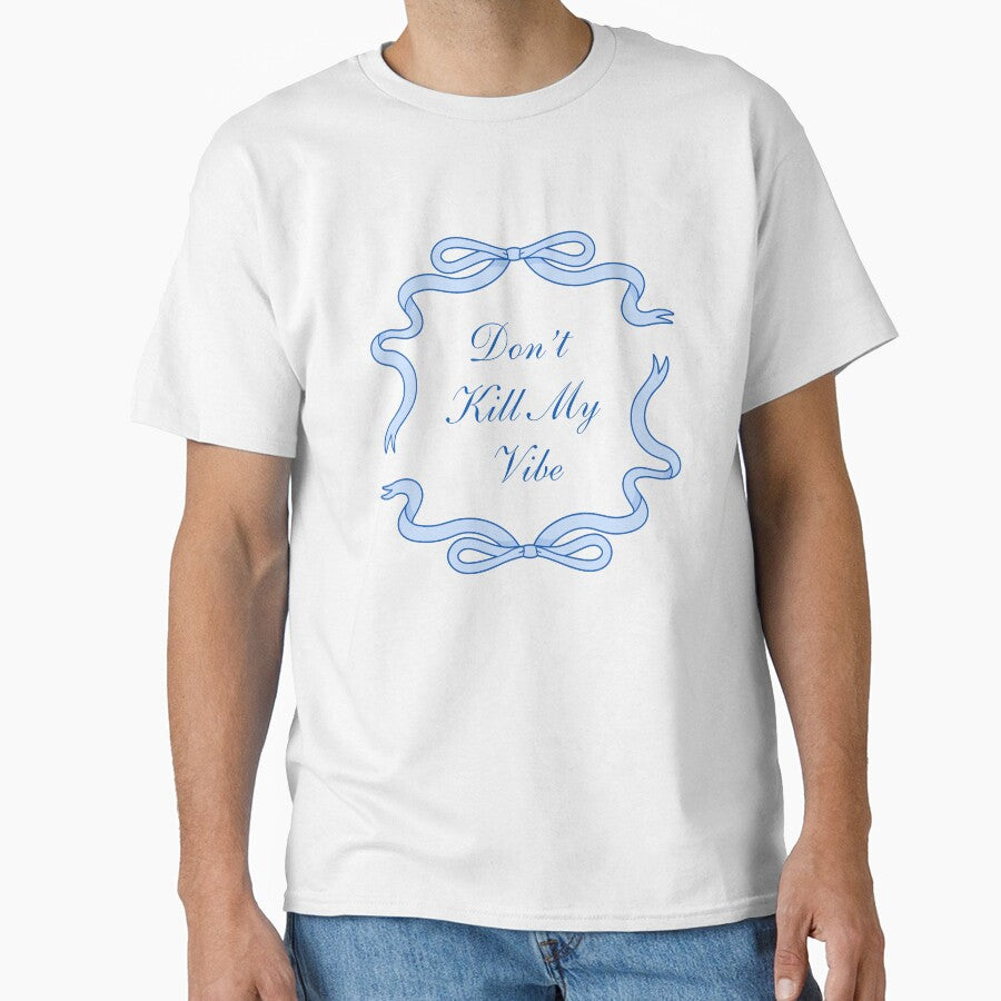 Don't Kill My Vibe Blue by ChaosDesigns876