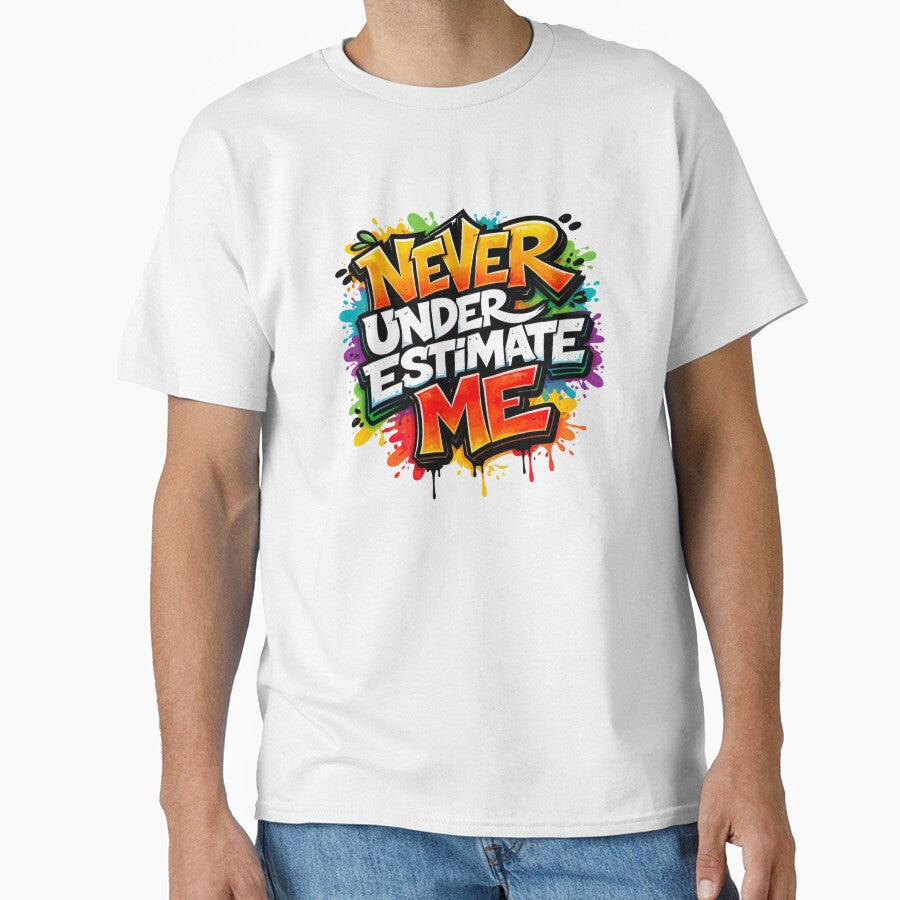 Never Underestimate Me – Bold Graffiti Statement by TEEVOLT8