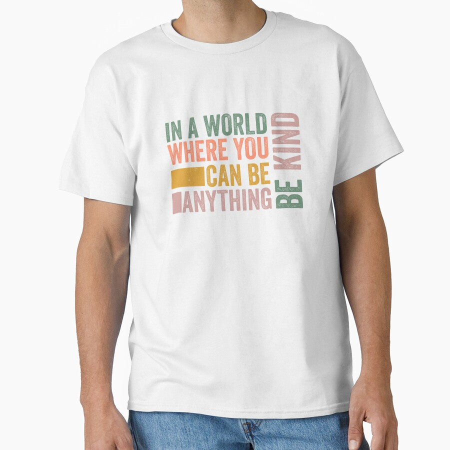 In a World Where You Can Be Anything Be Kind by Lily-and-Lyle