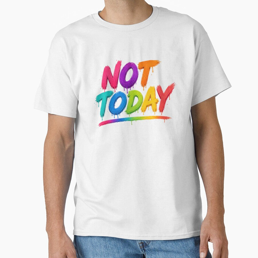 Not Today – Colorful Dripping Typography Design by Tadeusz1
