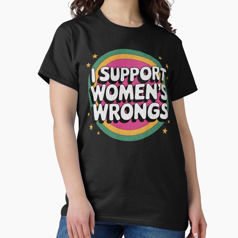 I Support Women's Wrongs – Retro Statement Graphic by AwesomeBeyondLimits