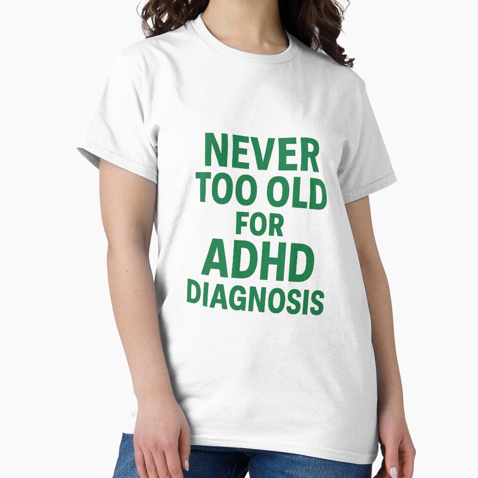 Never Too Old for ADHD Diagnosis Wide Bold Text Design by Trendy Sticker & Merch Collection - Express Yourself