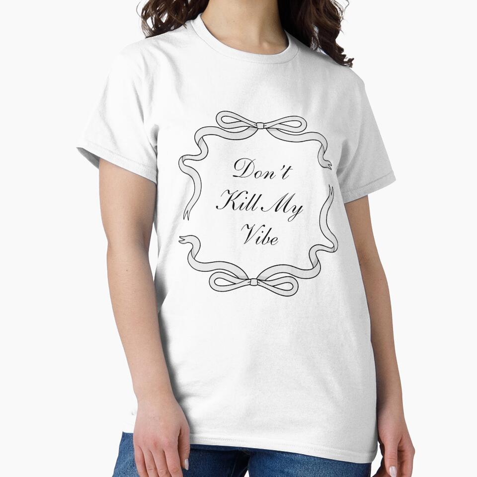 Don't Kill My Vibe by ChaosDesigns876