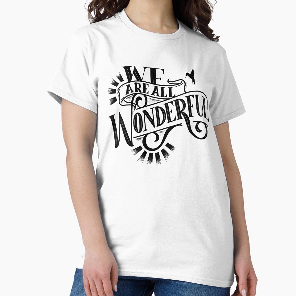 We Are All Wonderful by alchemytree