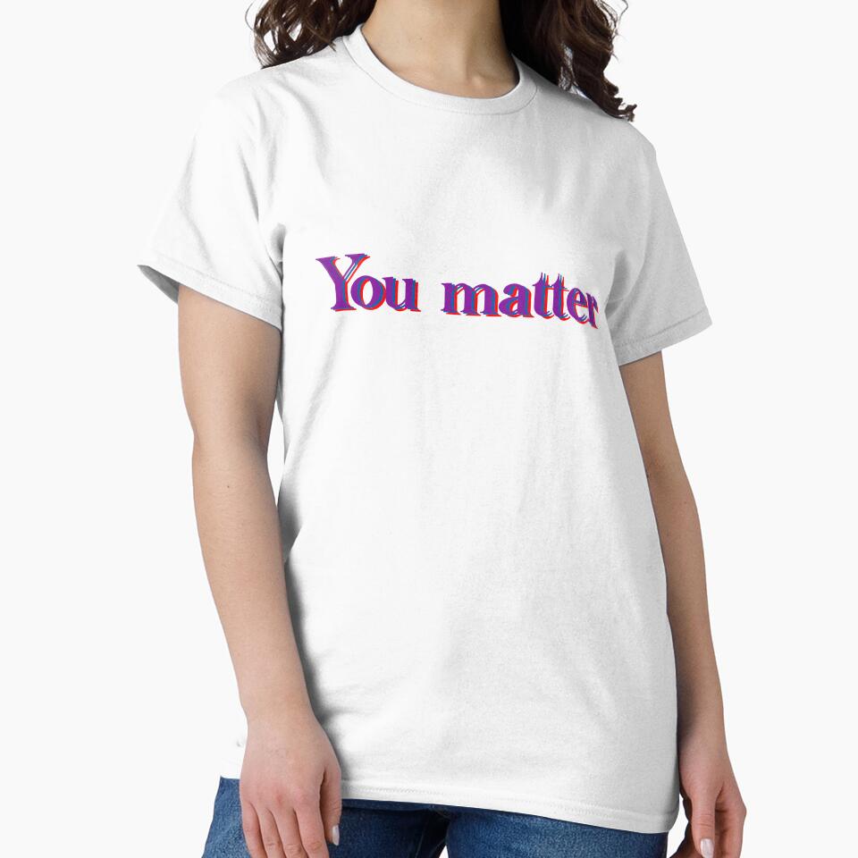 You matter by katelynroseart1