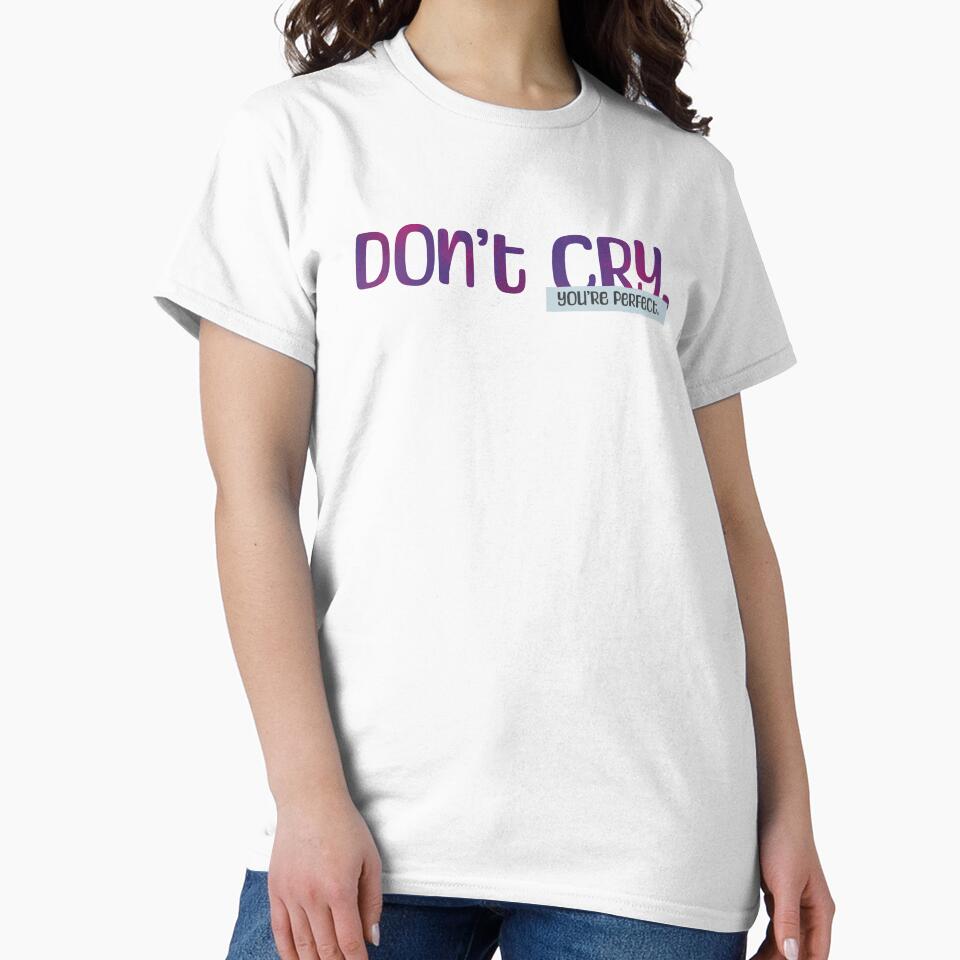 Don't Cry. You're Perfect. by suescircus