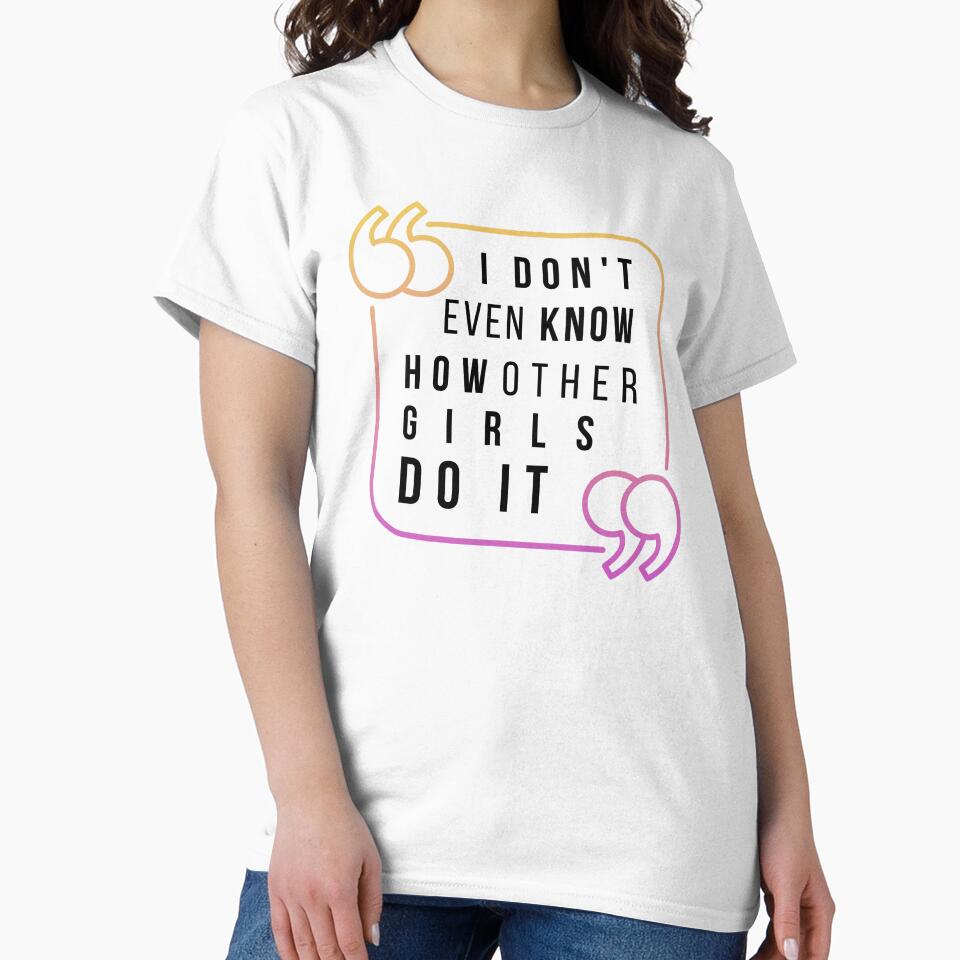 Empowerment Quote I Don’t Even Know How Other Girls Do It by Nordic Echo