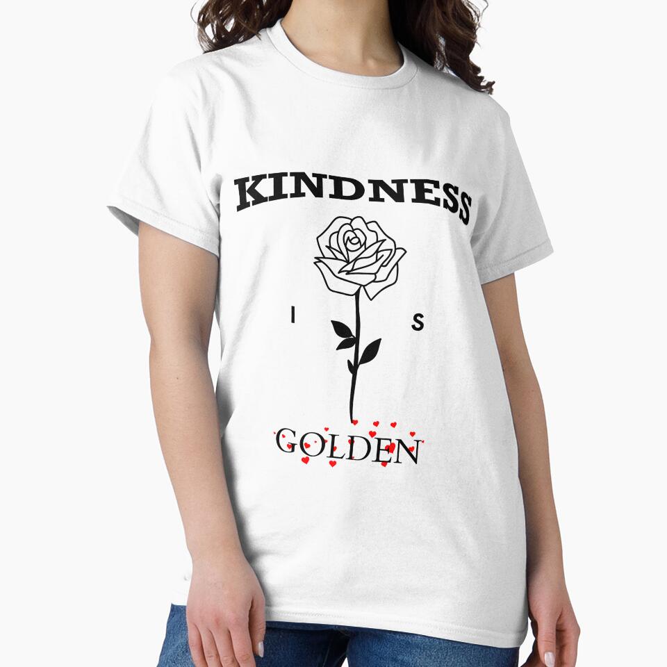 Kindness is Golden by teesBYAlioui