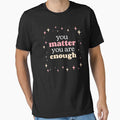 You Matter You Are Enough - Cute Stars Self Care Reminder by jacks-tees