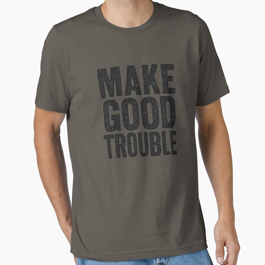 Make Good Trouble – Bold Activist Statement by Zenthosprint
