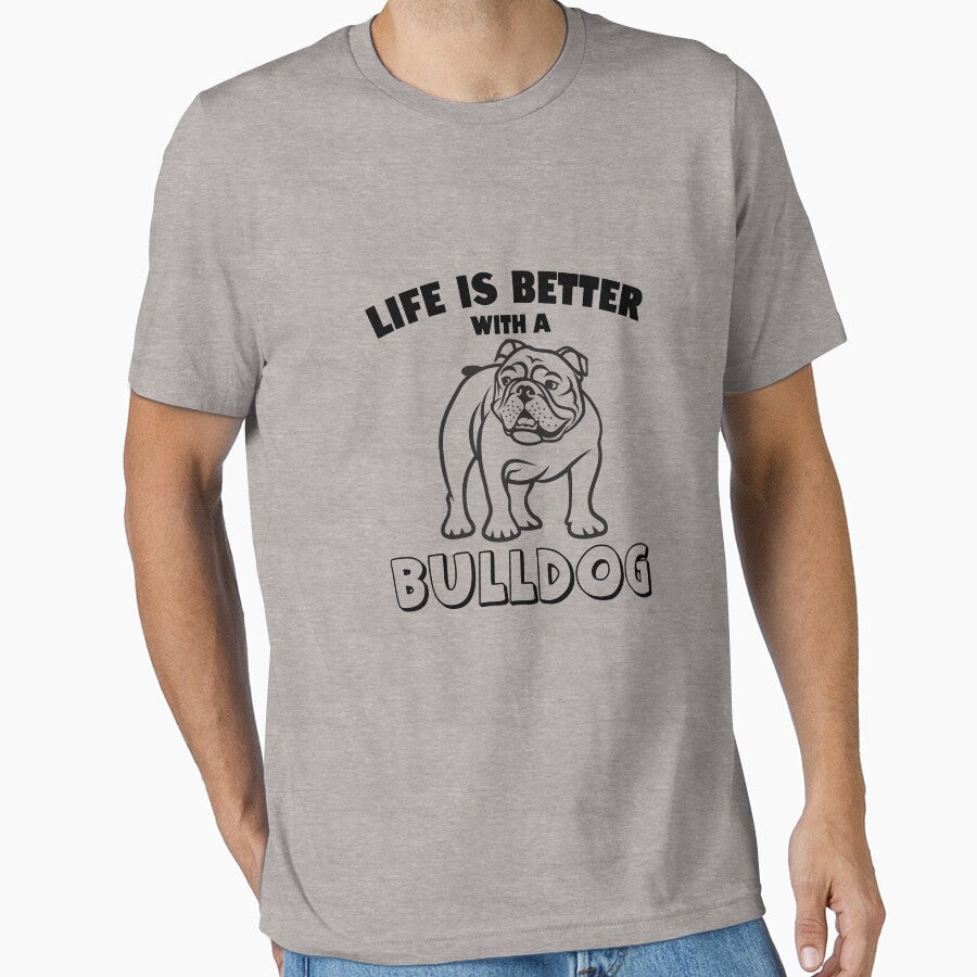 Life Is Better With A Bulldog by greenchimp