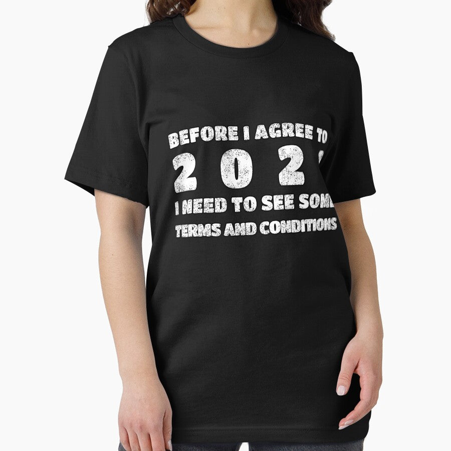 Before I Agree To 2021 I Need To See Some Terms And Conditions by Happy Puppy Print On Demand