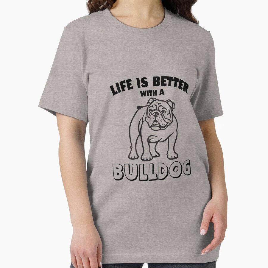 Life Is Better With A Bulldog by greenchimp