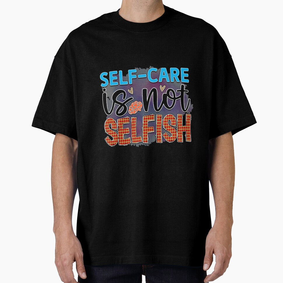Self Care Is Not Selfish by Ketique