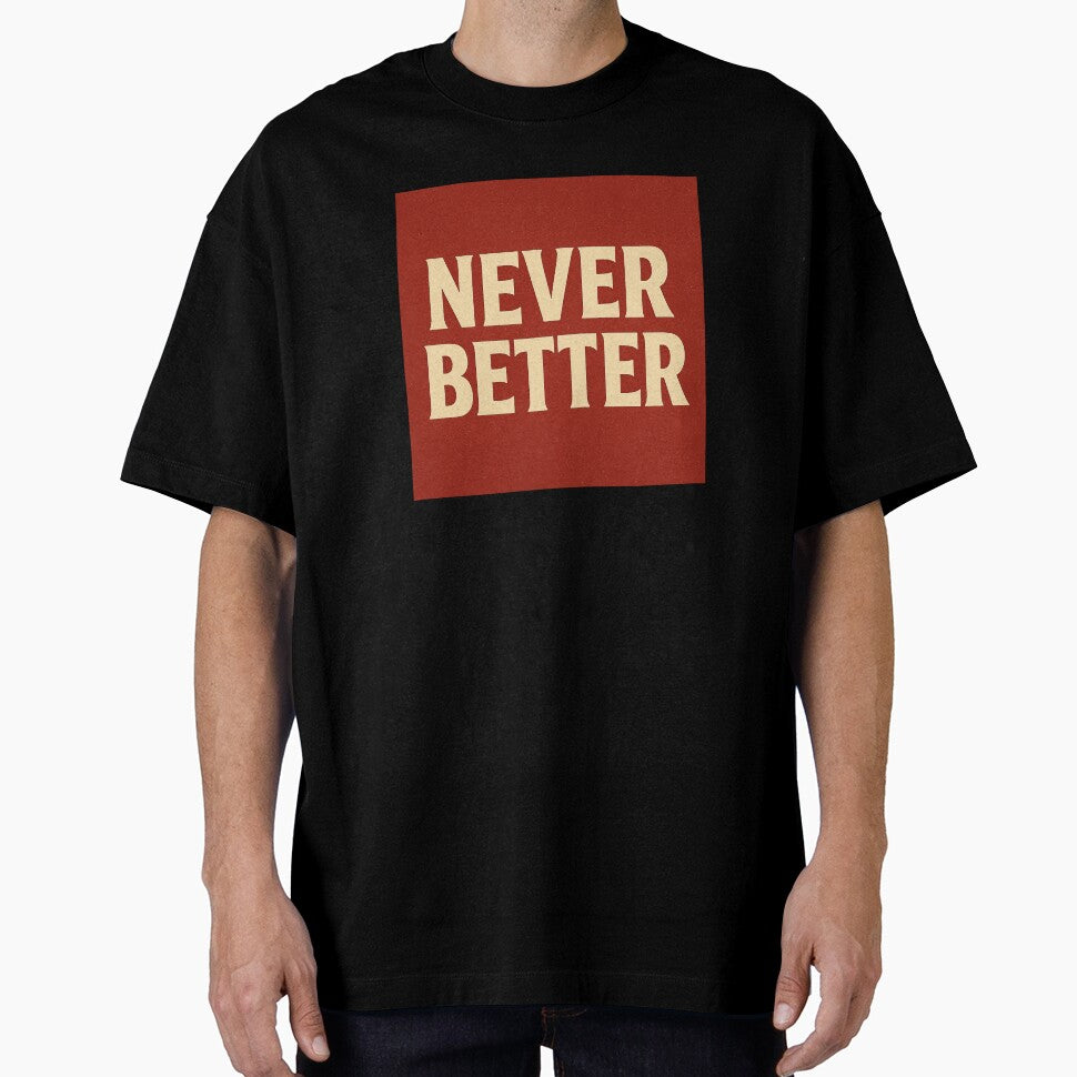 Retro Typography Wall Art “Never Better” by Need-Foal