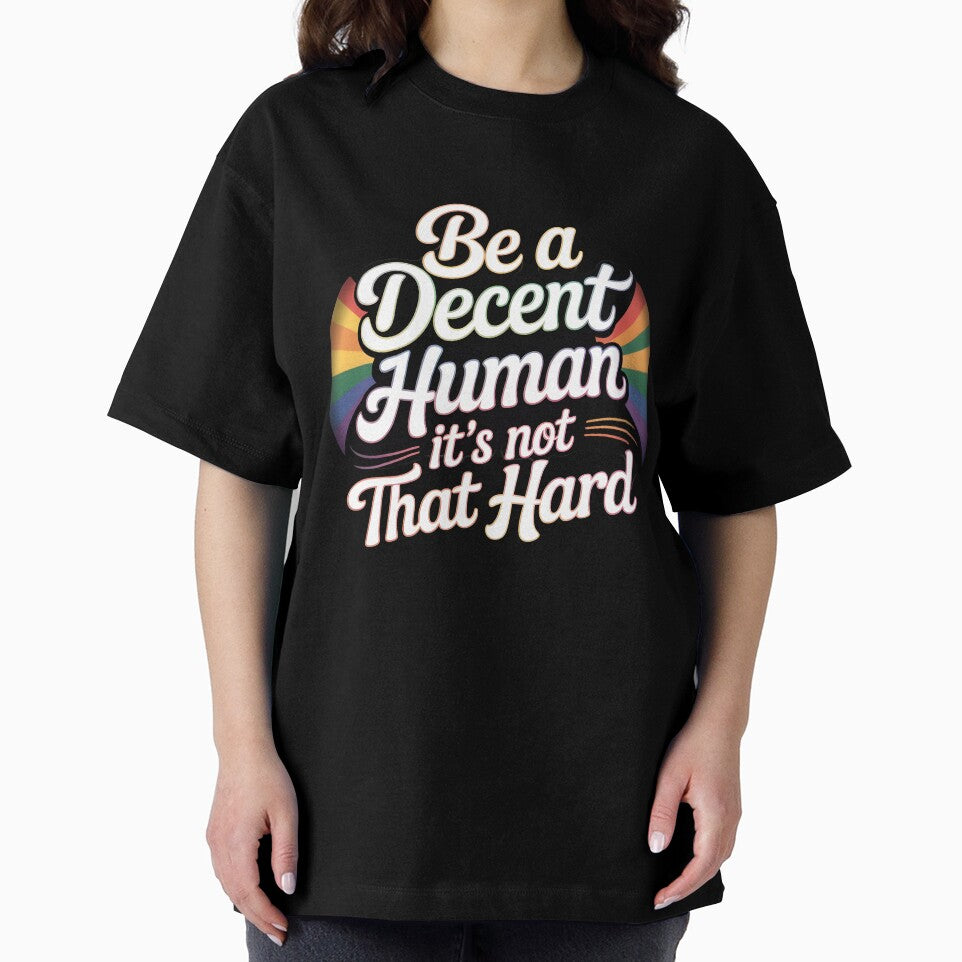Be A Decent Human It`s Not That Hard by Redgiant87x