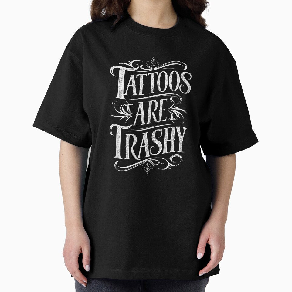 Tattoos Are Trashy Funny Statement by Modaozushi216