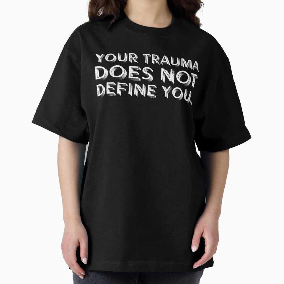 Your Trauma Does Not Define You - Black by sillyjess