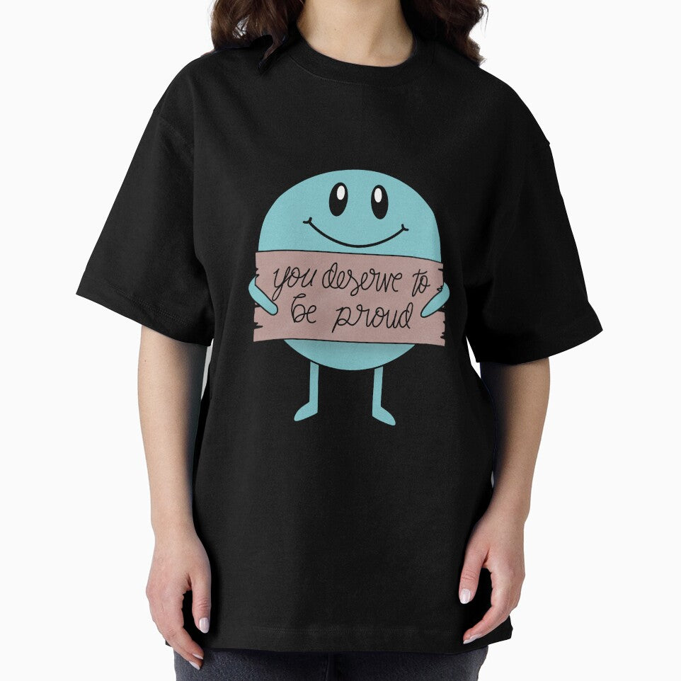 You Deserve to be Proud Affirmation Buddy by 1701-Z