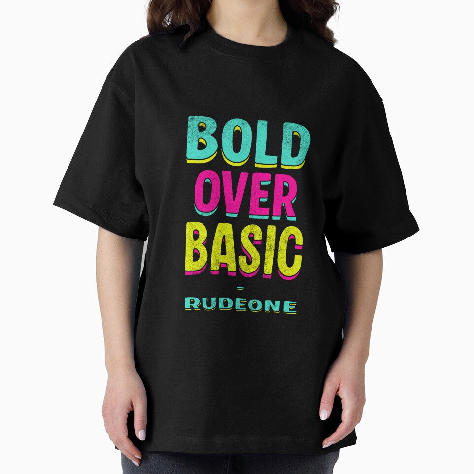 Bold over Basic - RudeOne by Rudy  Faber