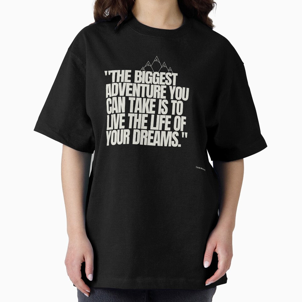 "The biggest adventure you can take is to live the life of your dreams." - Oprah Winfrey Inspirational Quote by Bananobanini