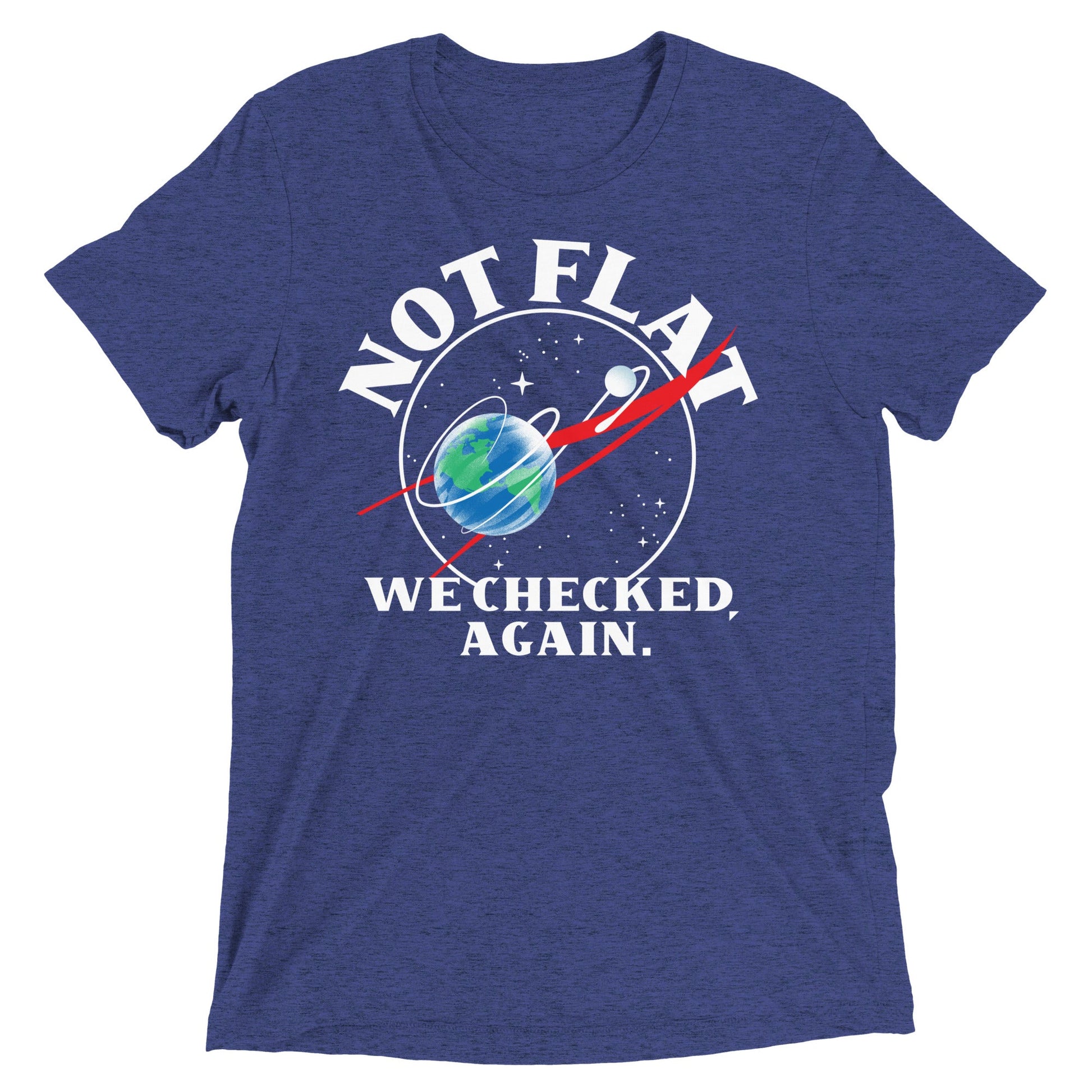 Not Flat We Checked Again Men's Tri-Blend Tee