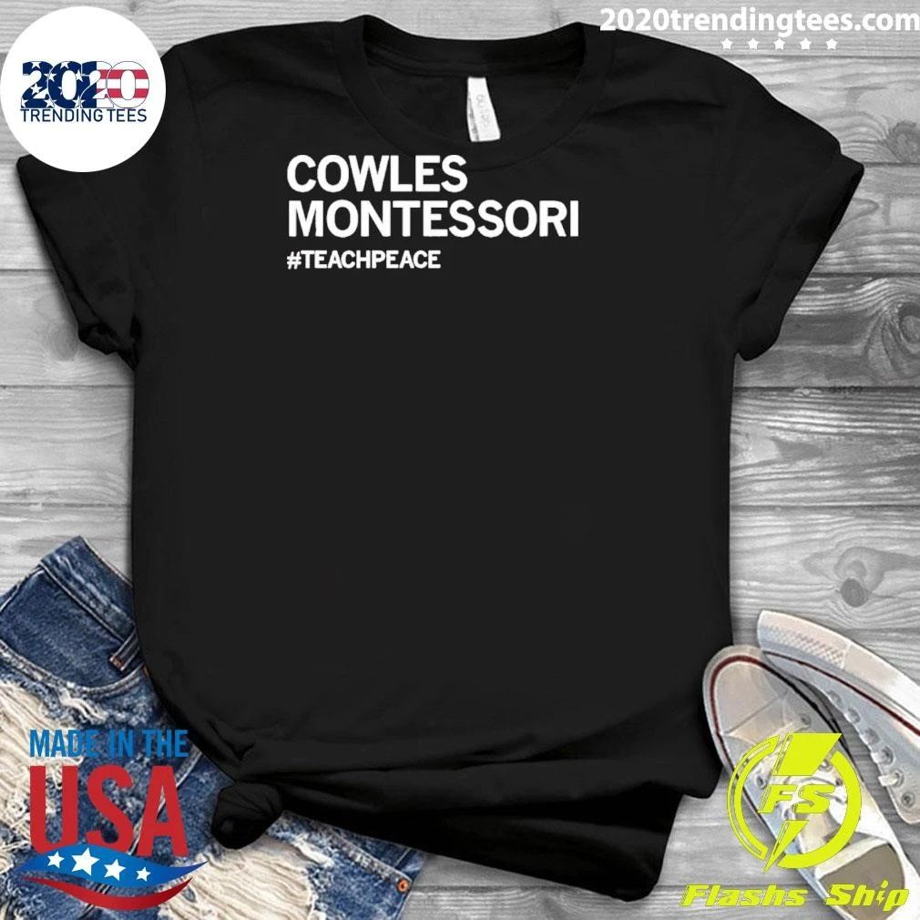 Cowles Montessori Teachpeace Teach Peace Shirt